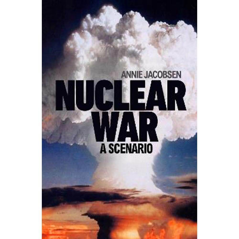 Nuclear War: A Scenario (Hardback) - Annie Jacobsen